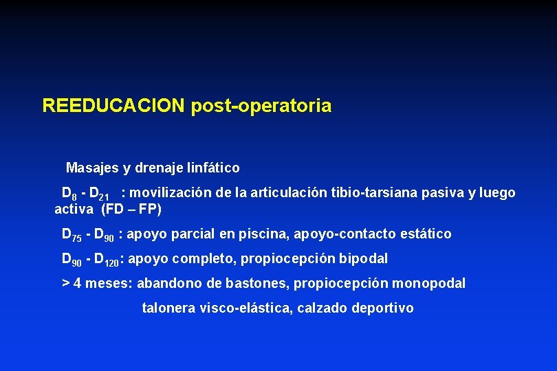 REEDUCACION post-operatoria Masajes y drenaje linfático D 8 - D 21 : movilización de REEDUCACION post-operatoria Masajes y drenaje linfático D 8 - D 21 : movilización de