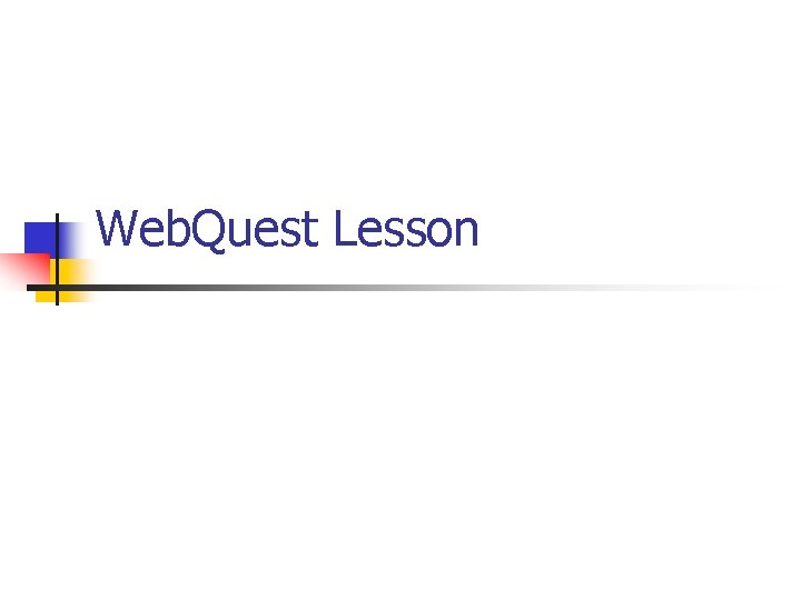 Web. Quest Lesson 