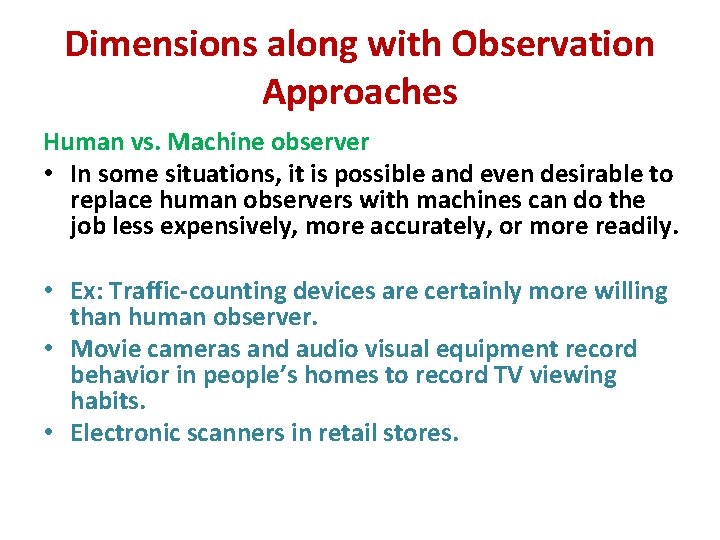 Dimensions along with Observation Approaches Human vs. Machine observer • In some situations, it