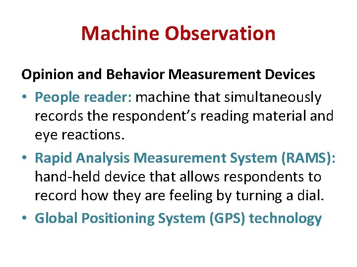 Machine Observation Opinion and Behavior Measurement Devices • People reader: machine that simultaneously records