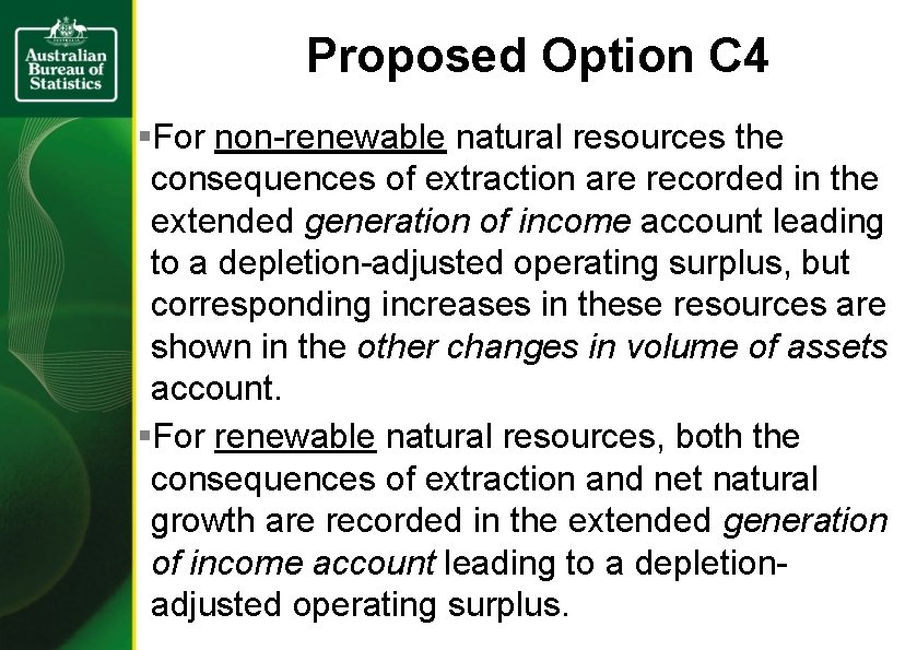 Proposed Option C 4 §For non-renewable natural resources the consequences of extraction are recorded