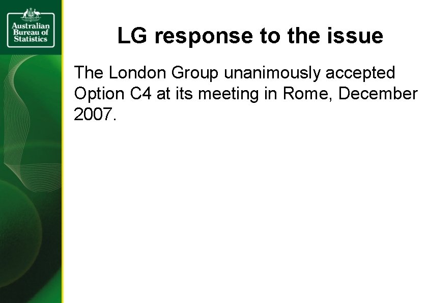 LG response to the issue The London Group unanimously accepted Option C 4 at