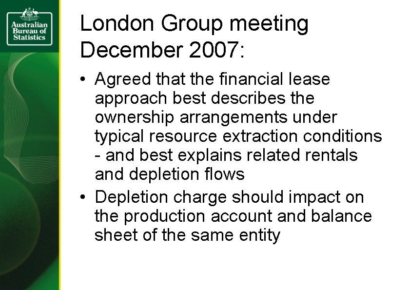 London Group meeting December 2007: • Agreed that the financial lease approach best describes