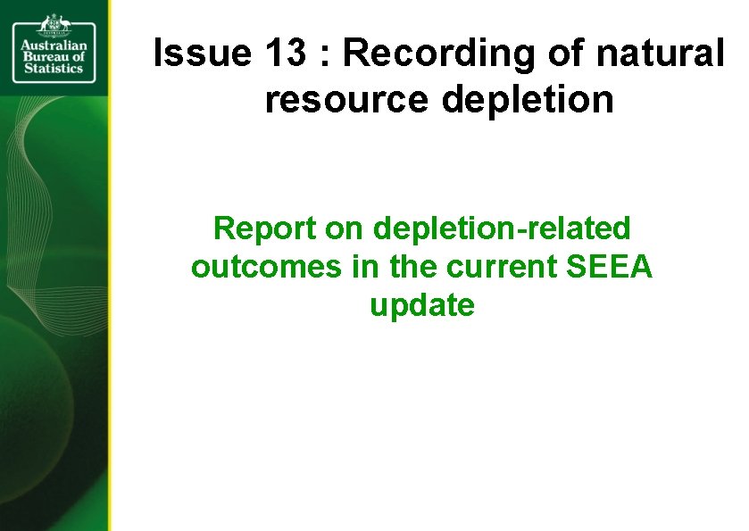 Issue 13 : Recording of natural resource depletion Report on depletion-related outcomes in the