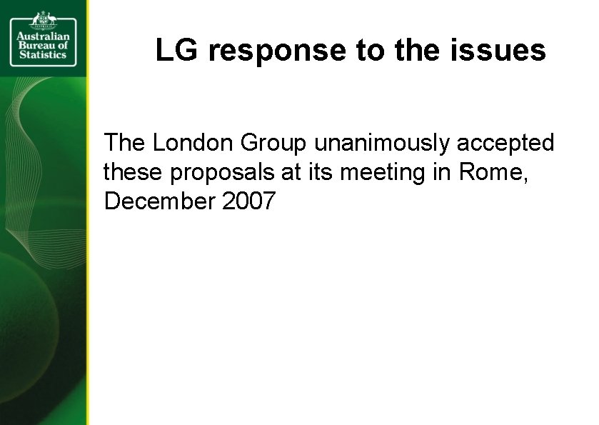 LG response to the issues The London Group unanimously accepted these proposals at its