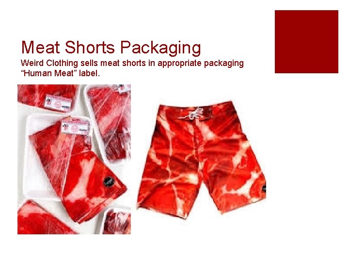 Meat Shorts Packaging Weird Clothing sells meat shorts in appropriate packaging “Human Meat” label.