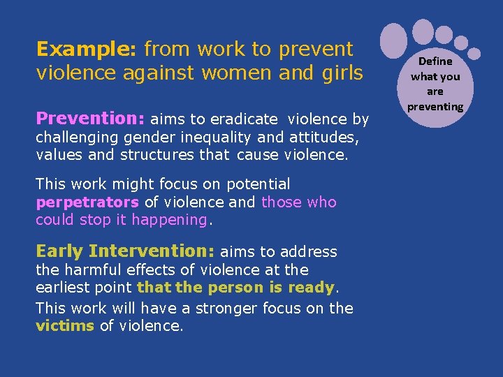 Example: from work to prevent violence against women and girls Prevention: aims to eradicate