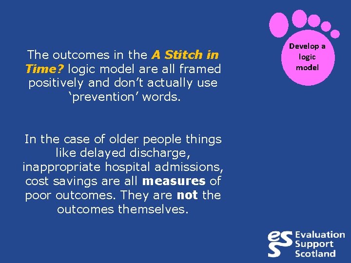 The outcomes in the A Stitch in Time? logic model are all framed positively
