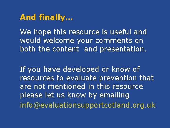 And finally… We hope this resource is useful and would welcome your comments on