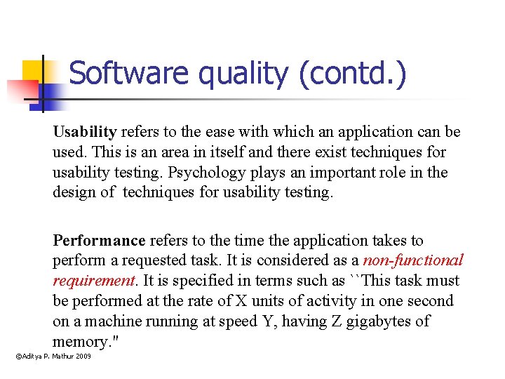 Software quality (contd. ) Usability refers to the ease with which an application can