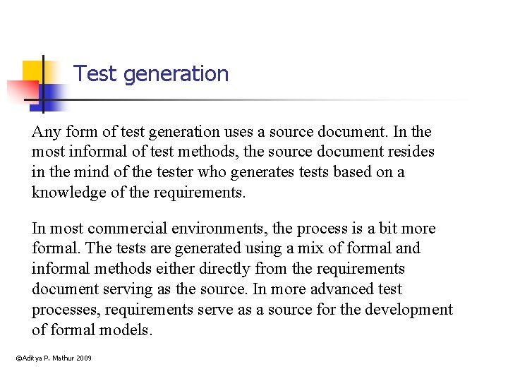 Test generation Any form of test generation uses a source document. In the most