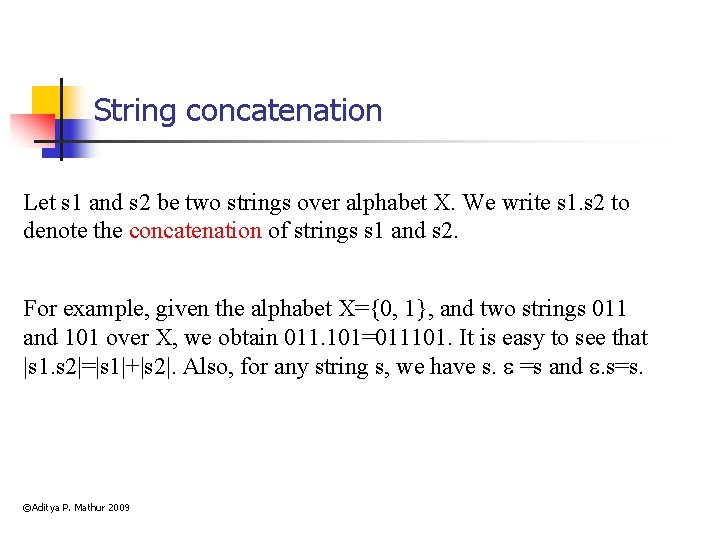 String concatenation Let s 1 and s 2 be two strings over alphabet X.