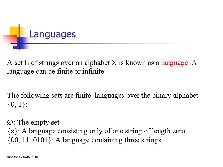 Languages A set L of strings over an alphabet X is known as a