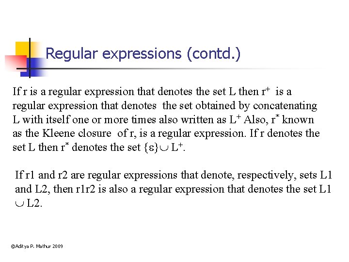 Regular expressions (contd. ) If r is a regular expression that denotes the set