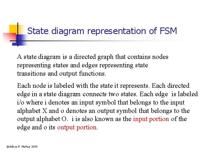 State diagram representation of FSM A state diagram is a directed graph that contains