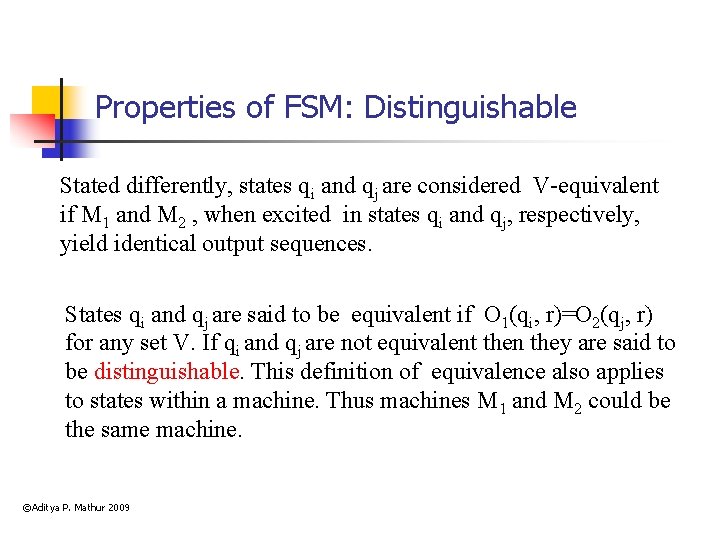 Properties of FSM: Distinguishable Stated differently, states qi and qj are considered V-equivalent if