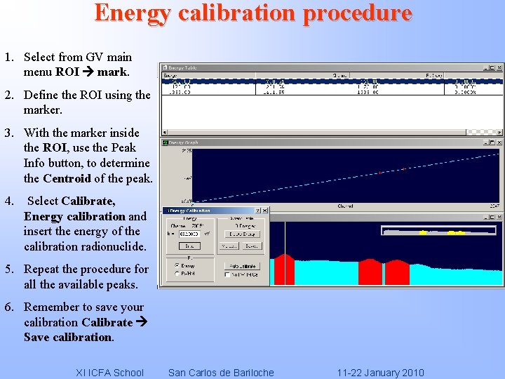 Energy calibration procedure 1. Select from GV main menu ROI mark. 2. Define the