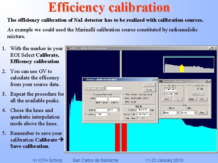 Efficiency calibration The efficiency calibration of Na. I detector has to be realized with