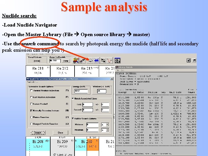 Nuclide search: Sample analysis -Load Nuclide Navigator -Open the Master Lybrary (File Open source
