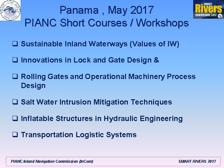 Panama , May 2017 PIANC Short Courses / Workshops q Sustainable Inland Waterways (Values