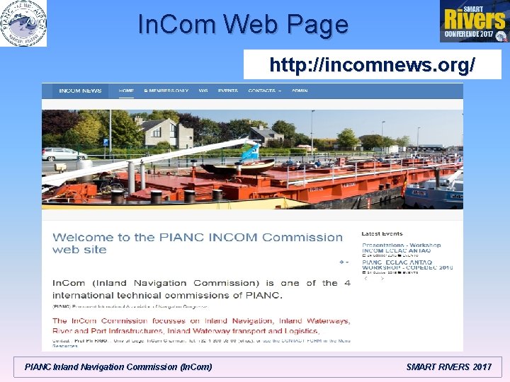 In. Com Web Page http: //incomnews. org/ PIANC Inland Navigation Commission (In. Com) SMART