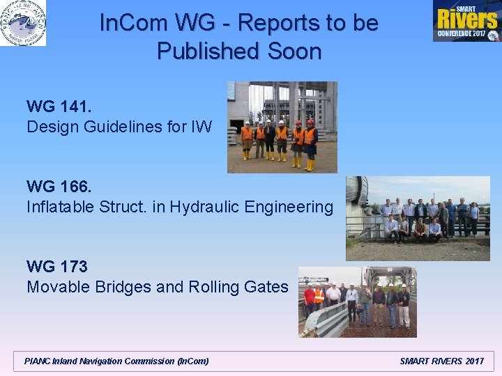 In. Com WG - Reports to be Published Soon WG 141. Design Guidelines for