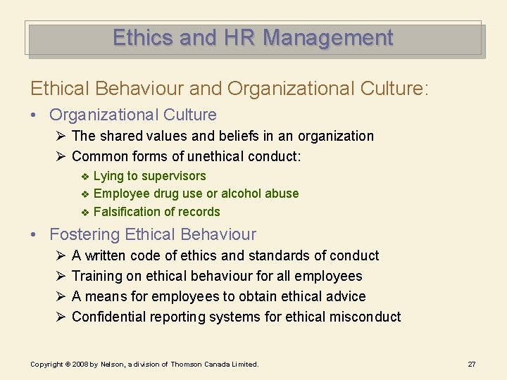 Ethics and HR Management Ethical Behaviour and Organizational Culture: • Organizational Culture Ø The