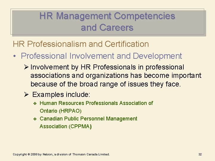 HR Management Competencies and Careers HR Professionalism and Certification • Professional Involvement and Development