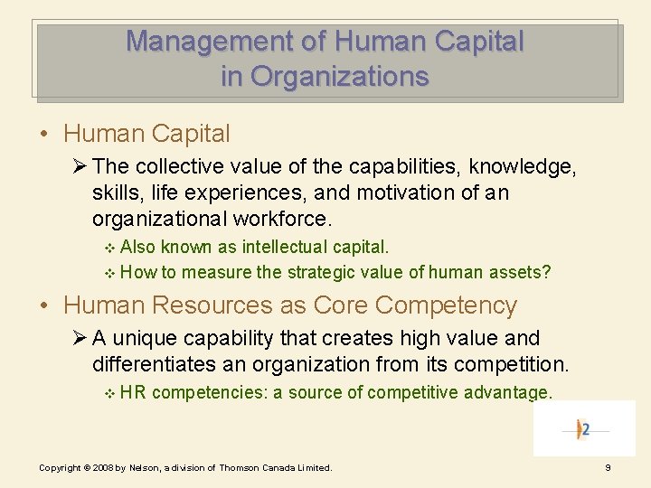 Management of Human Capital in Organizations • Human Capital Ø The collective value of