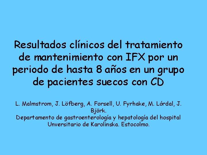 Resultados clínicos del tratamiento de mantenimiento con IFX por un periodo de hasta 8