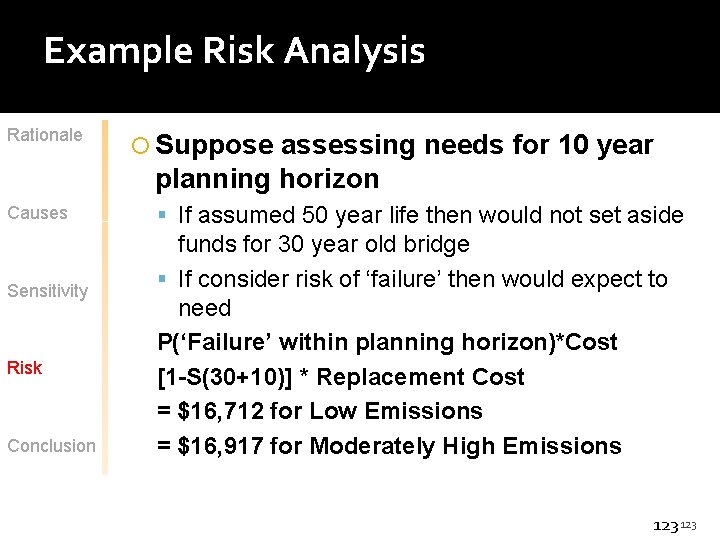 Example Risk Analysis Rationale Causes Sensitivity Risk Conclusion Suppose assessing needs for 10 year