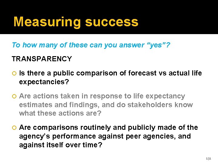 Measuring success To how many of these can you answer “yes”? TRANSPARENCY Is there