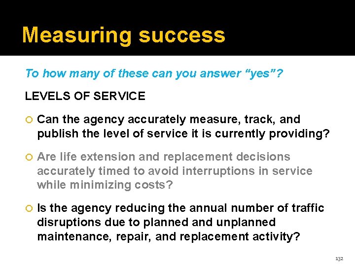 Measuring success To how many of these can you answer “yes”? LEVELS OF SERVICE