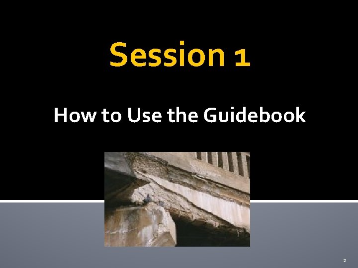 Session 1 How to Use the Guidebook 2 