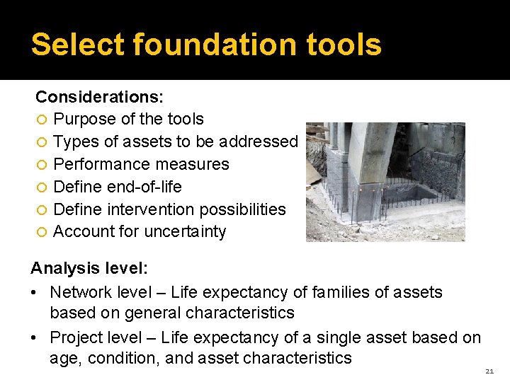 Select foundation tools Considerations: Purpose of the tools Types of assets to be addressed