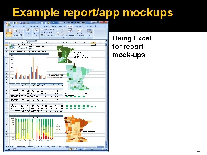 Example report/app mockups Using Excel for report mock-ups 41 