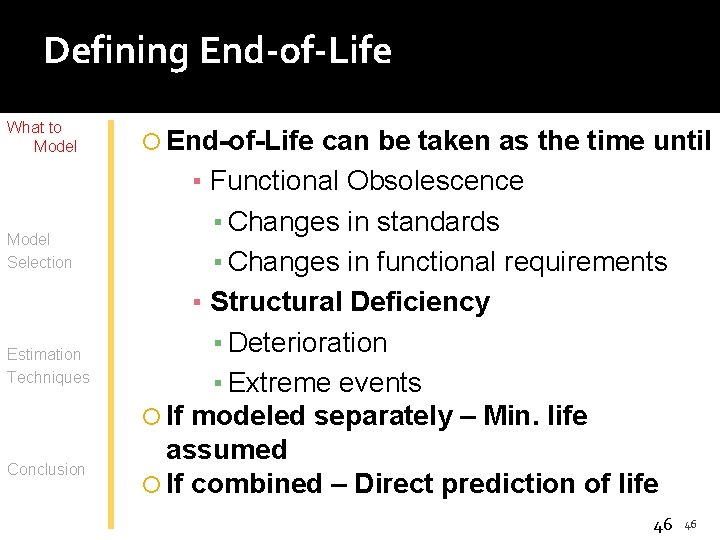 Defining End-of-Life What to Model Selection Estimation Techniques Conclusion End-of-Life can be taken as