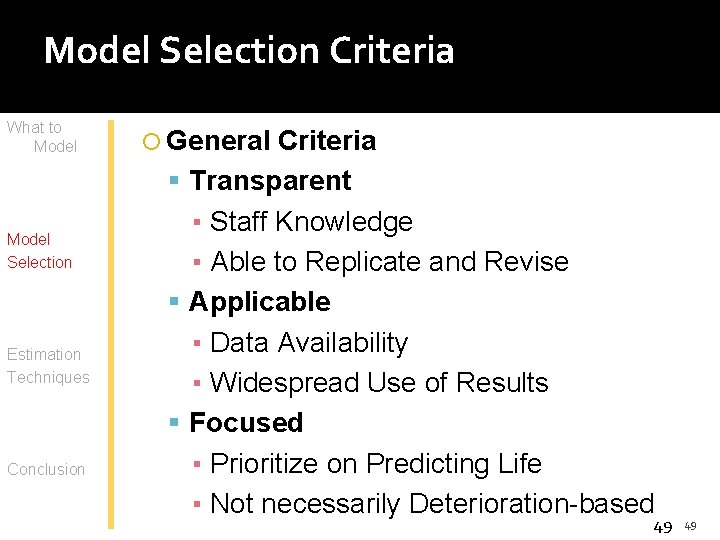 Model Selection Criteria What to Model Selection Estimation Techniques Conclusion General Criteria Transparent ▪