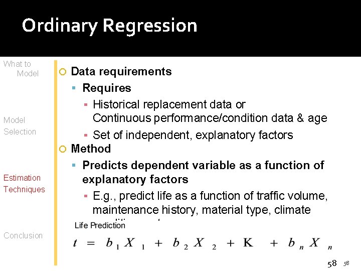 Ordinary Regression What to Model Selection Estimation Techniques Data requirements Requires ▪ Historical replacement