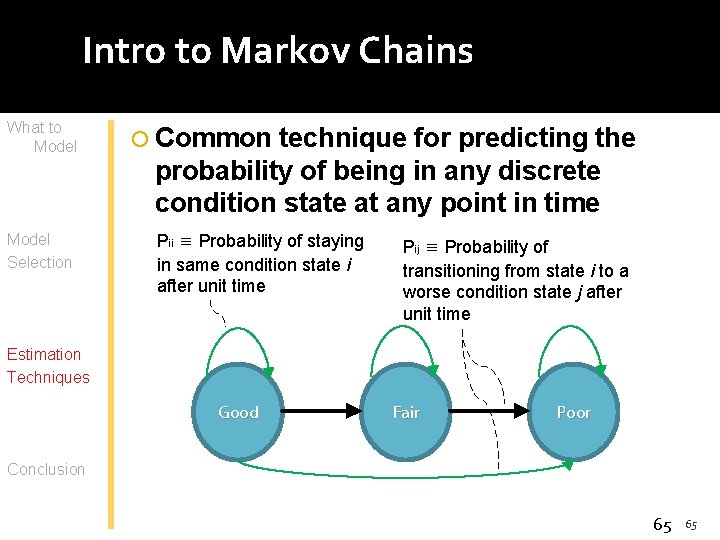 Intro to Markov Chains What to Model Selection Common technique for predicting the probability