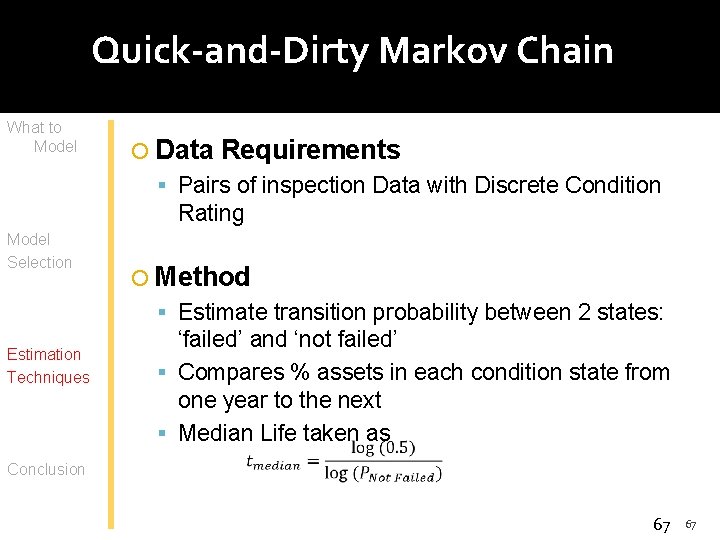 Quick-and-Dirty Markov Chain What to Model Data Requirements Pairs of inspection Data with Discrete