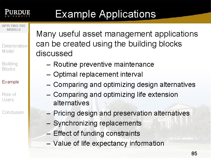 Example Applications APPLYING THE MODELS Deterioration Model Building Blocks Example Role of Users Conclusion