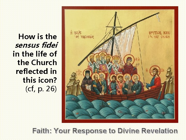 How is the sensus fidei in the life of the Church reflected in this