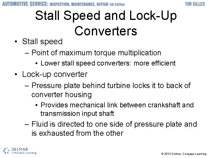 Stall Speed and Lock-Up Converters • Stall speed – Point of maximum torque multiplication