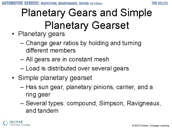 Planetary Gears and Simple Planetary Gearset • Planetary gears – Change gear ratios by