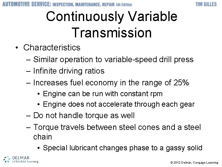 Continuously Variable Transmission • Characteristics – Similar operation to variable-speed drill press – Infinite