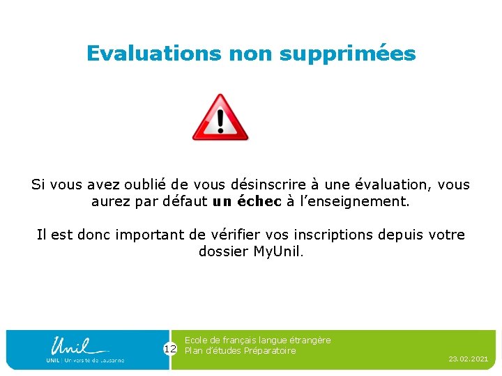 Evaluations non supprimées Si vous avez oublié de vous désinscrire à une évaluation, vous