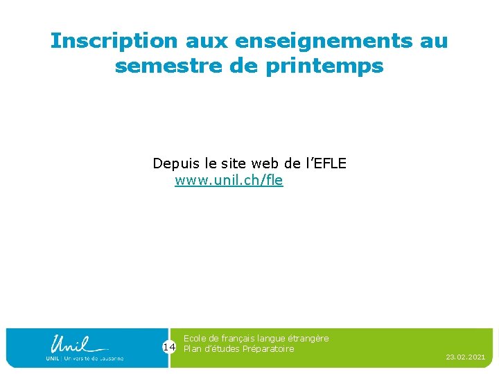 Inscription aux enseignements au semestre de printemps Depuis le site web de l’EFLE www.