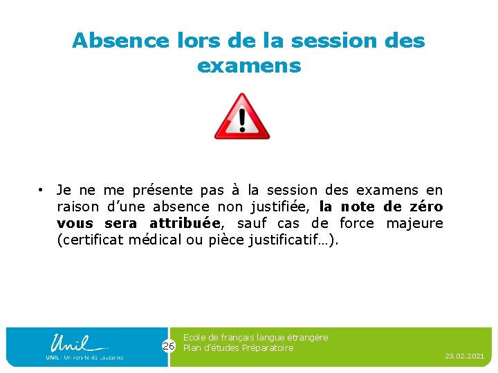 Absence lors de la session des examens • Je ne me présente pas à