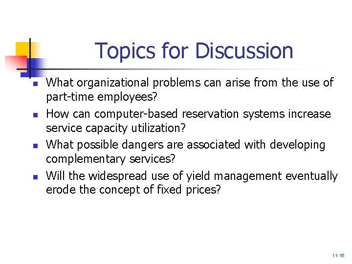 Topics for Discussion n n What organizational problems can arise from the use of